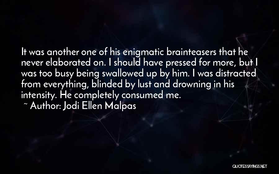 Blinded By Lust Quotes By Jodi Ellen Malpas