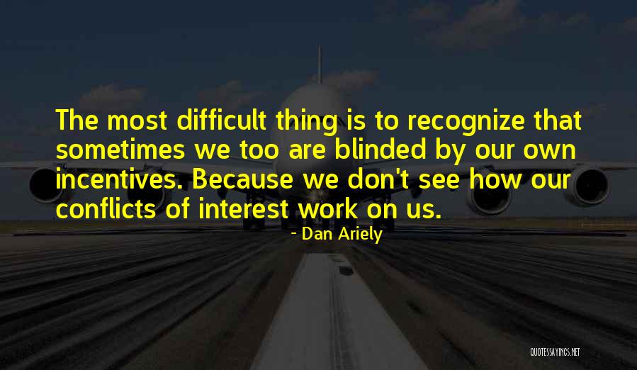 Blinded By Quotes By Dan Ariely Blinded By Quotes By Dan Ariely