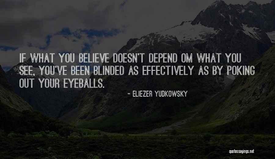 Blinded By Quotes By Eliezer Yudkowsky Blinded By Quotes By Eliezer Yudkowsky