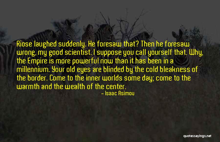 Blinded By Quotes By Isaac Asimov Blinded By Quotes By Isaac Asimov
