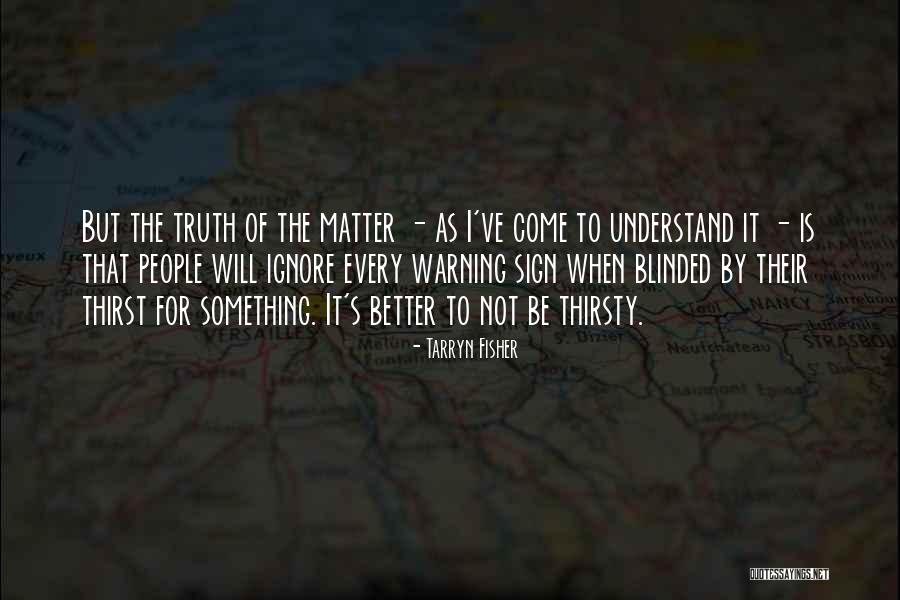 Blinded By Quotes By Tarryn Fisher Blinded By Quotes By Tarryn Fisher