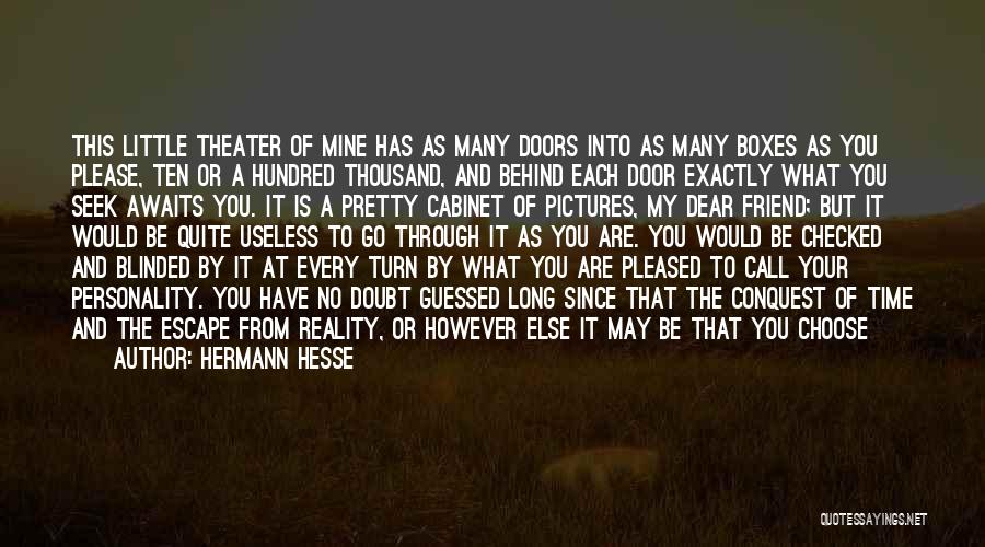 Blinded By Reality Quotes By Hermann Hesse
