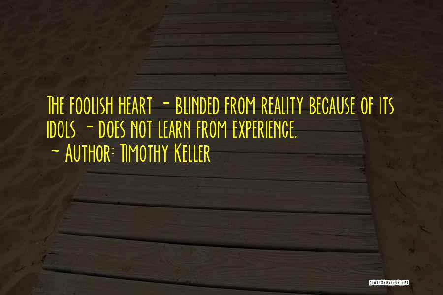Blinded By Reality Quotes By Timothy Keller