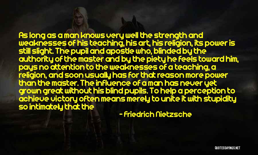 Blinded By Stupidity Quotes By Friedrich Nietzsche