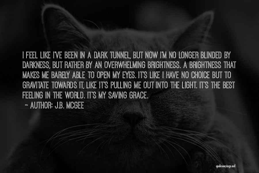 Blinded By The Light Quotes By J.B. McGee