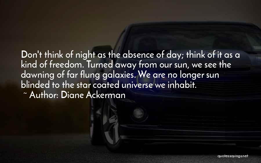 Blinded By The Sun Quotes By Diane Ackerman