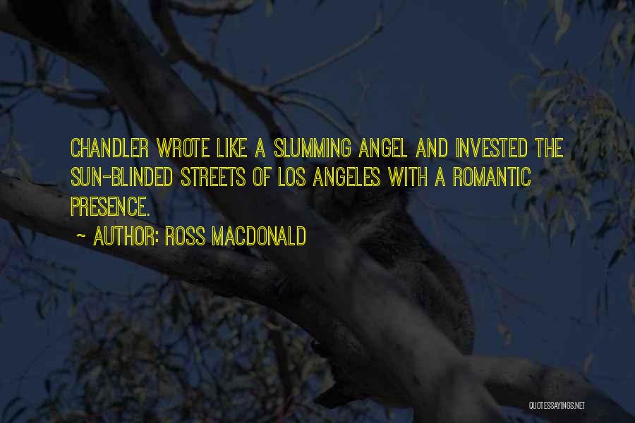 Blinded By The Sun Quotes By Ross Macdonald