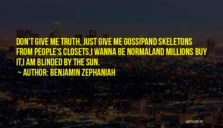 Blinded By The Truth Quotes By Benjamin Zephaniah