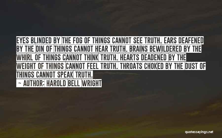 Blinded By The Truth Quotes By Harold Bell Wright