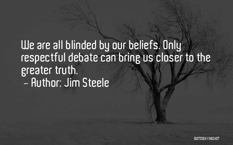 Blinded By The Truth Quotes By Jim Steele