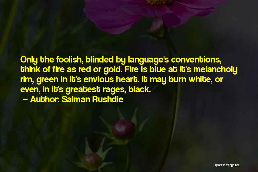 Blinded Heart Quotes By Salman Rushdie