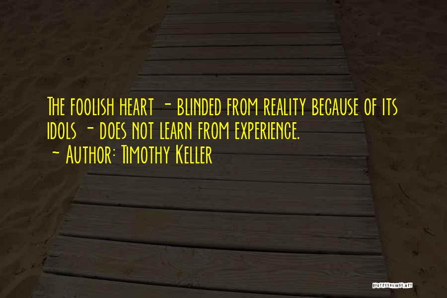 Blinded Heart Quotes By Timothy Keller