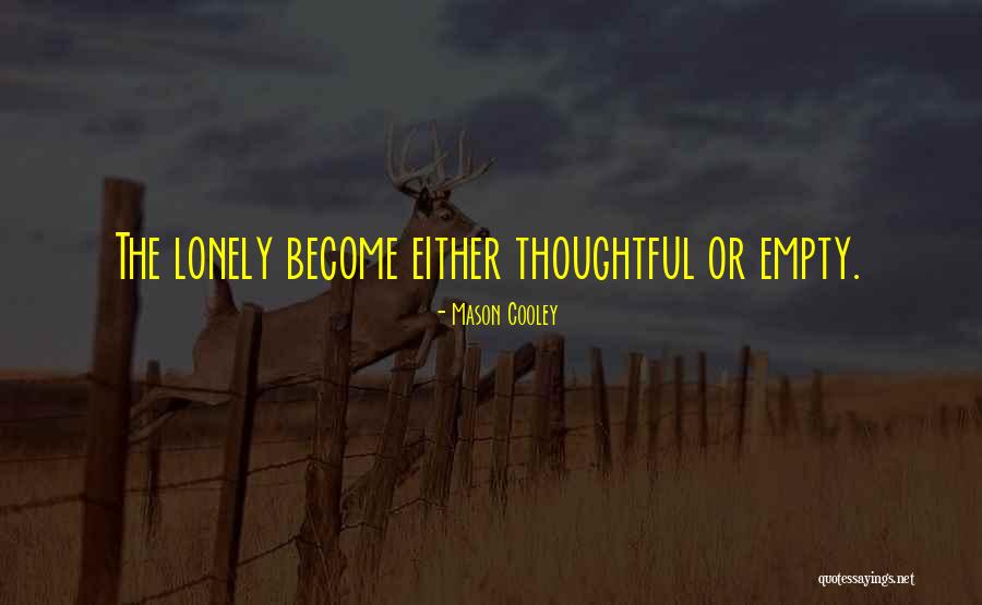 Blinded Leadership Quotes By Mason Cooley Blinded Leadership Quotes By Mason Cooley