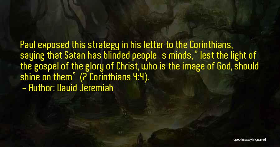 Blinded Minds Quotes By David Jeremiah