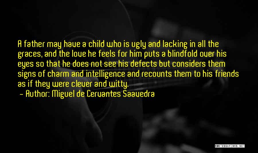 Blindfold Love Quotes By Miguel De Cervantes Saavedra