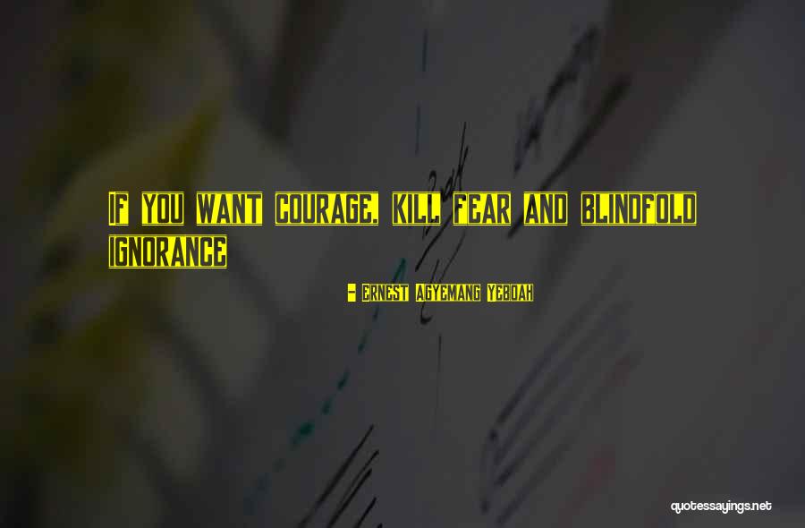 Blindfold Quotes By Ernest Agyemang Yeboah Blindfold Quotes By Ernest Agyemang Yeboah