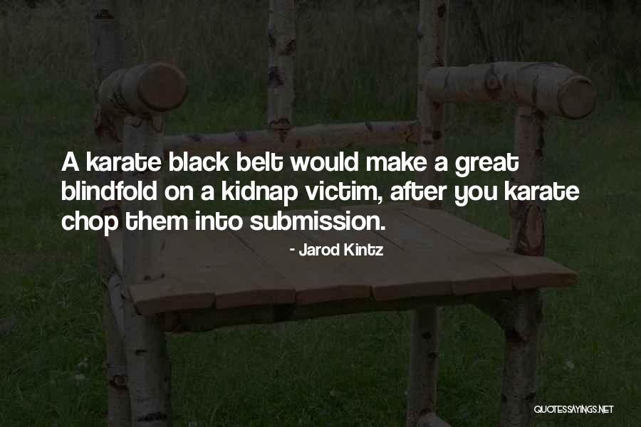 Blindfold Quotes By Jarod Kintz Blindfold Quotes By Jarod Kintz