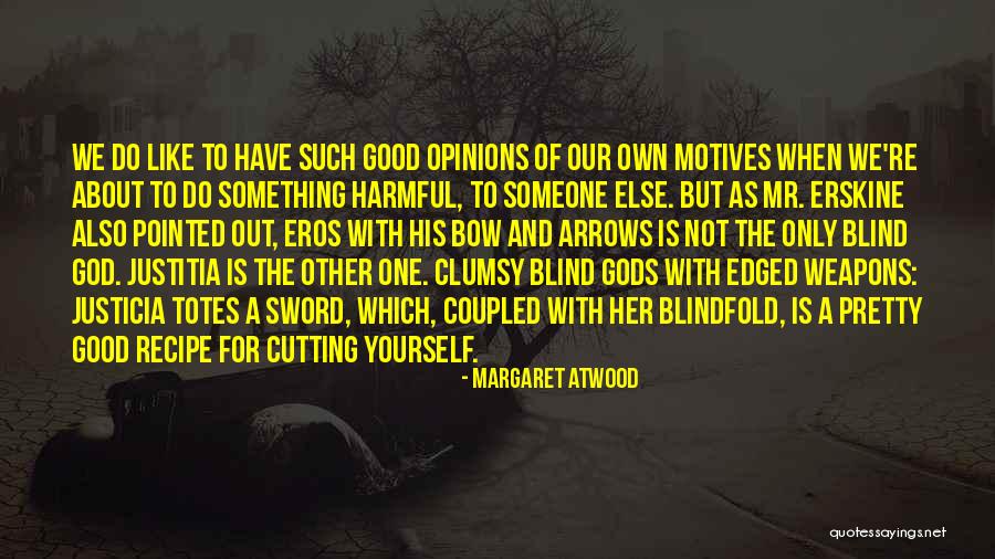Blindfold Quotes By Margaret Atwood Blindfold Quotes By Margaret Atwood