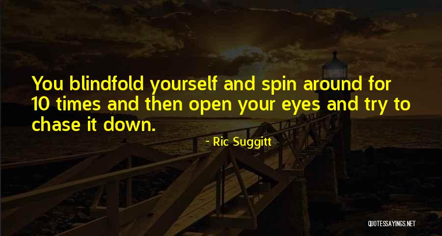 Blindfold Quotes By Ric Suggitt Blindfold Quotes By Ric Suggitt