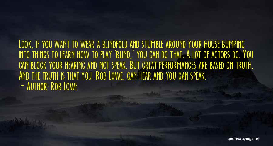 Blindfold Quotes By Rob Lowe