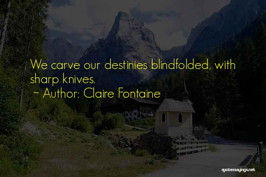 Blindfolded Quotes By Claire Fontaine