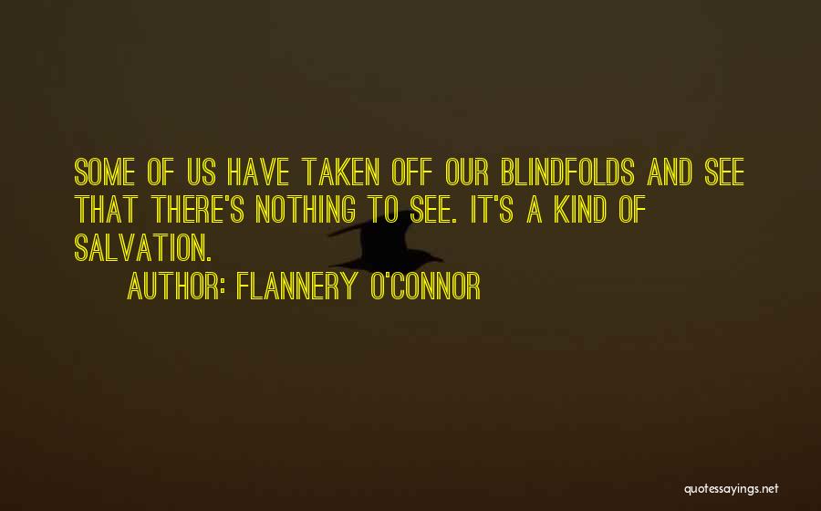 Blindfolds Quotes By Flannery O'Connor