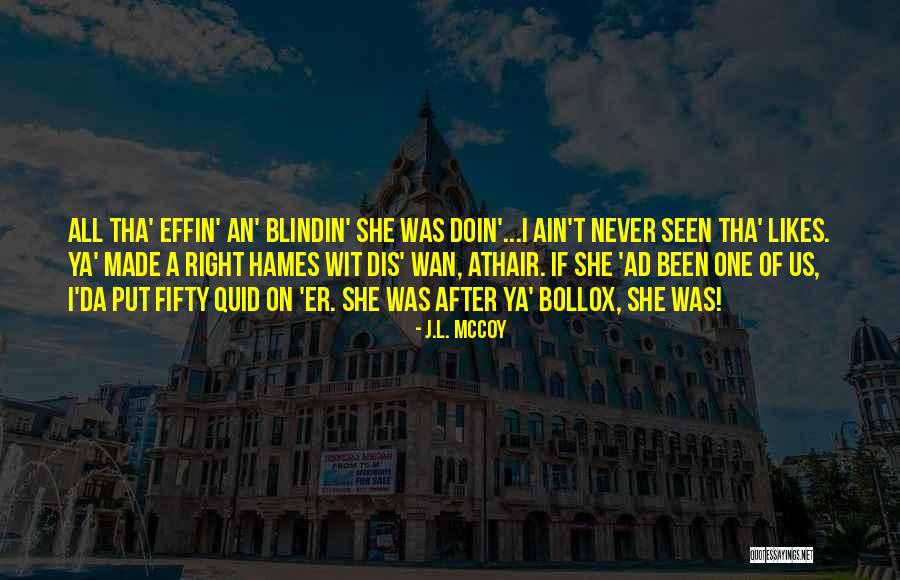 Blindin Quotes By J.L. McCoy Blindin Quotes By J.L. McCoy