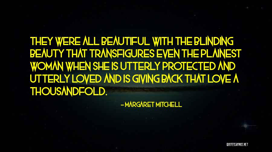 Blinding Beauty Quotes By Margaret Mitchell