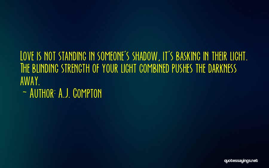 Blinding Love Quotes By A.J. Compton