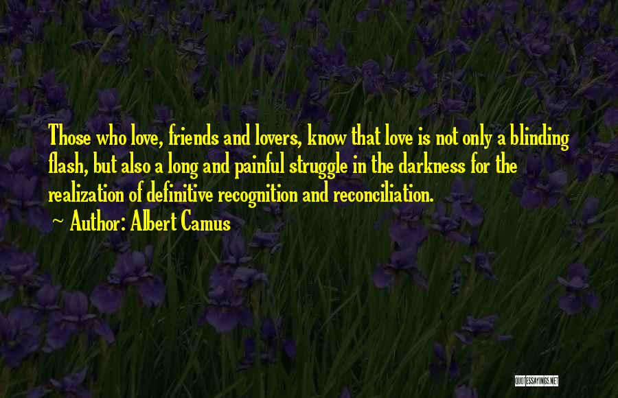 Blinding Love Quotes By Albert Camus