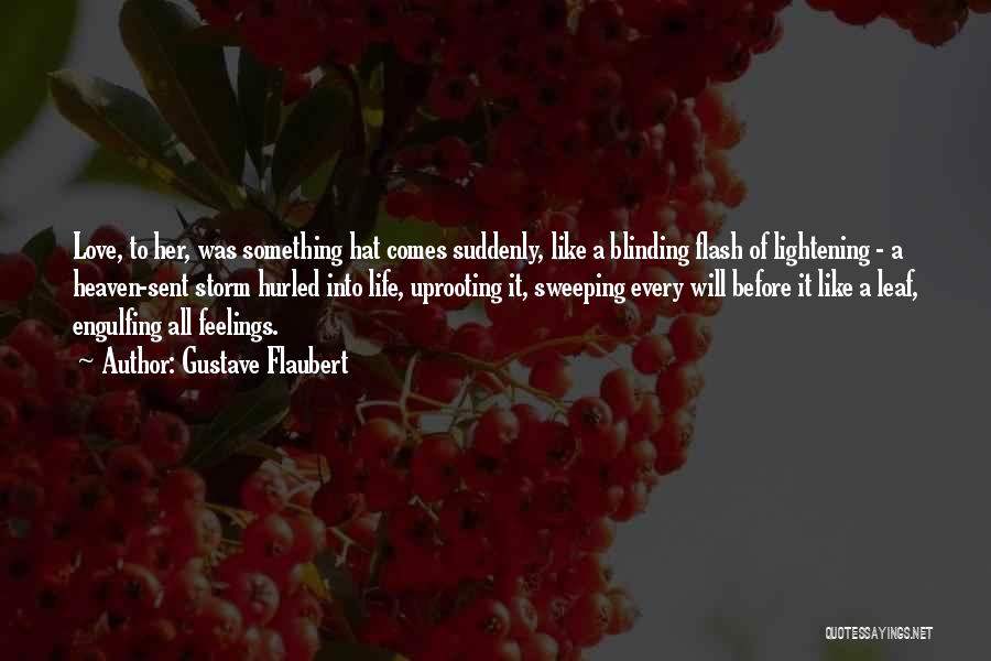 Blinding Love Quotes By Gustave Flaubert