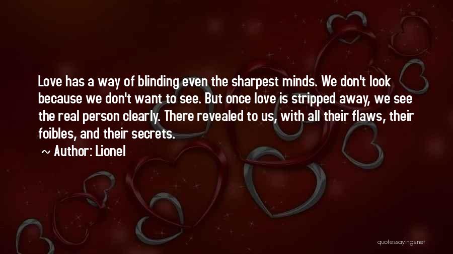 Blinding Love Quotes By Lionel