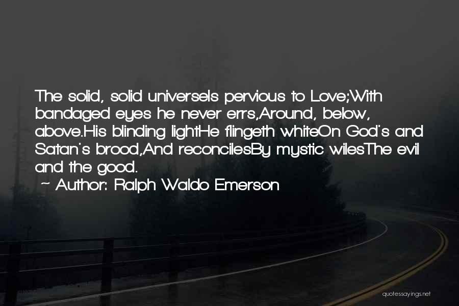 Blinding Love Quotes By Ralph Waldo Emerson