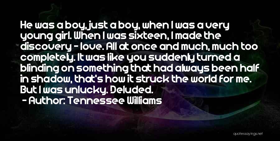 Blinding Love Quotes By Tennessee Williams