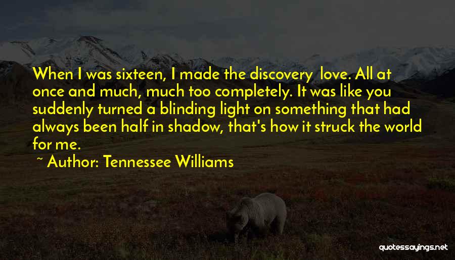 Blinding Love Quotes By Tennessee Williams