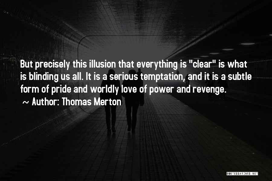 Blinding Love Quotes By Thomas Merton