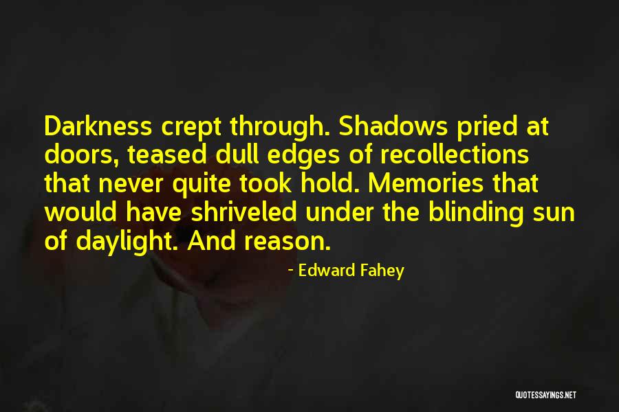 Blinding Sun Quotes By Edward Fahey Blinding Sun Quotes By Edward Fahey