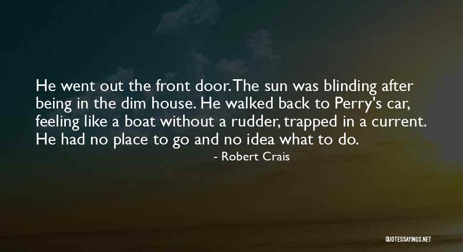 Blinding Sun Quotes By Robert Crais Blinding Sun Quotes By Robert Crais