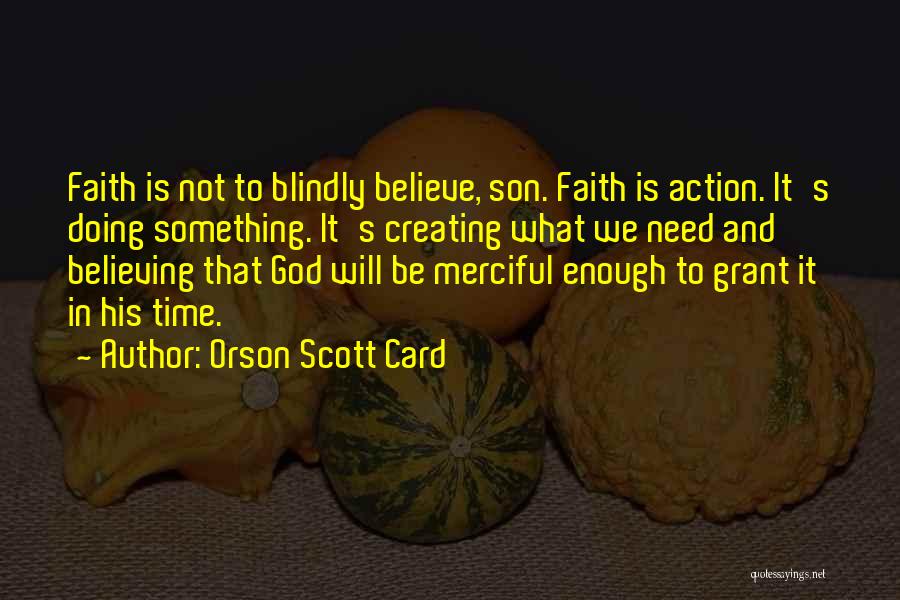Blindly Believing Quotes By Orson Scott Card