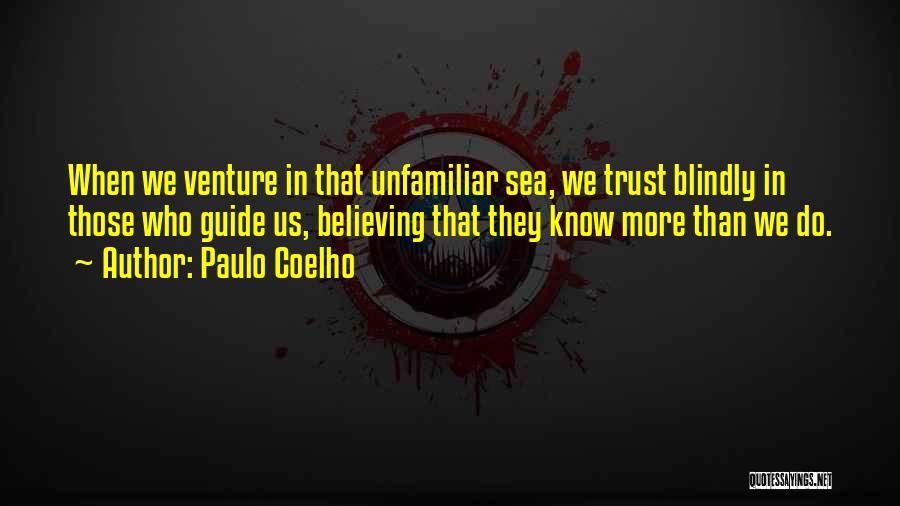 Blindly Believing Quotes By Paulo Coelho