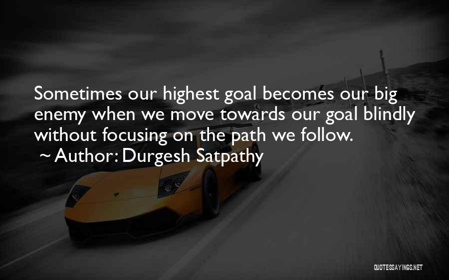 Blindly Follow Quotes By Durgesh Satpathy