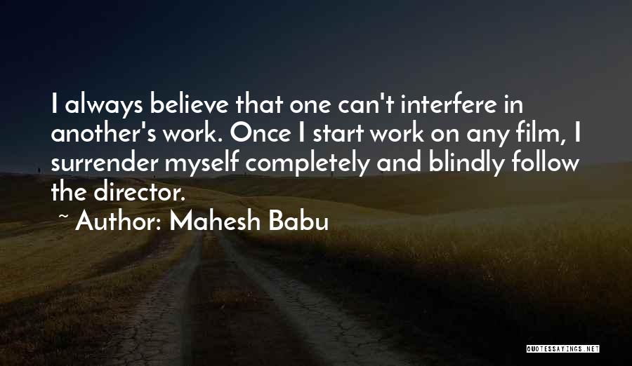 Blindly Follow Quotes By Mahesh Babu