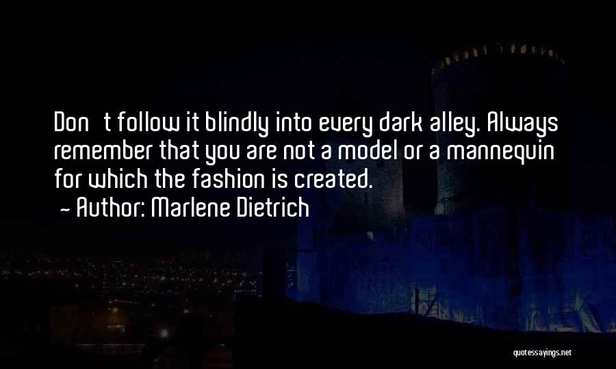 Blindly Follow Quotes By Marlene Dietrich