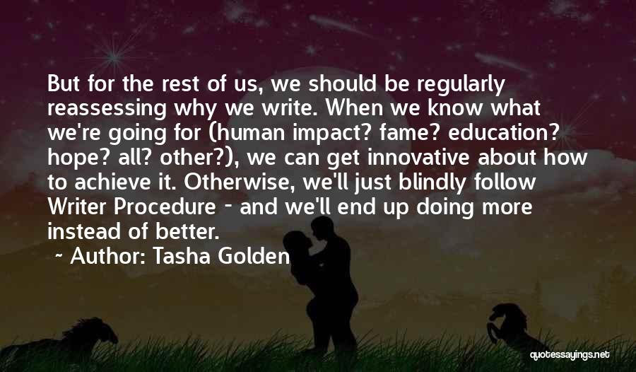 Blindly Follow Quotes By Tasha Golden