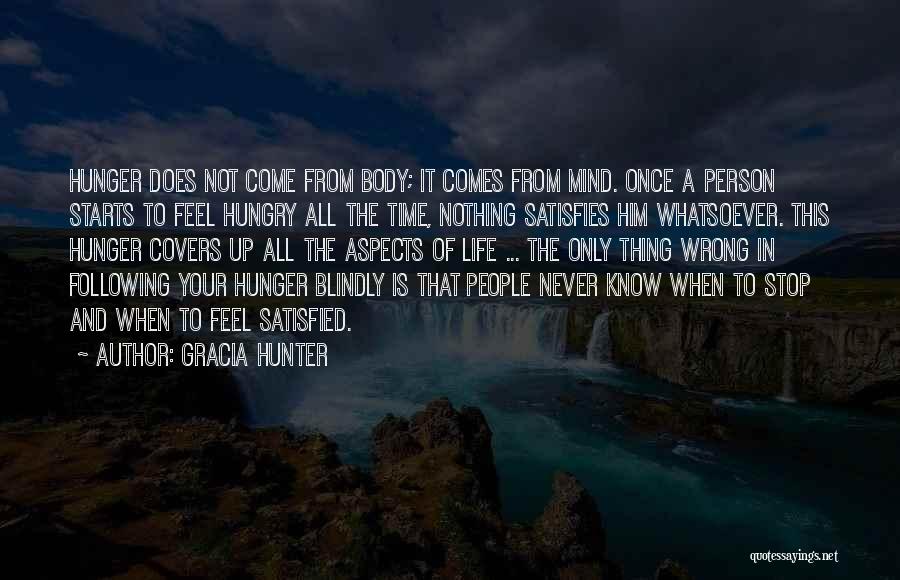 Blindly Following Quotes By Gracia Hunter