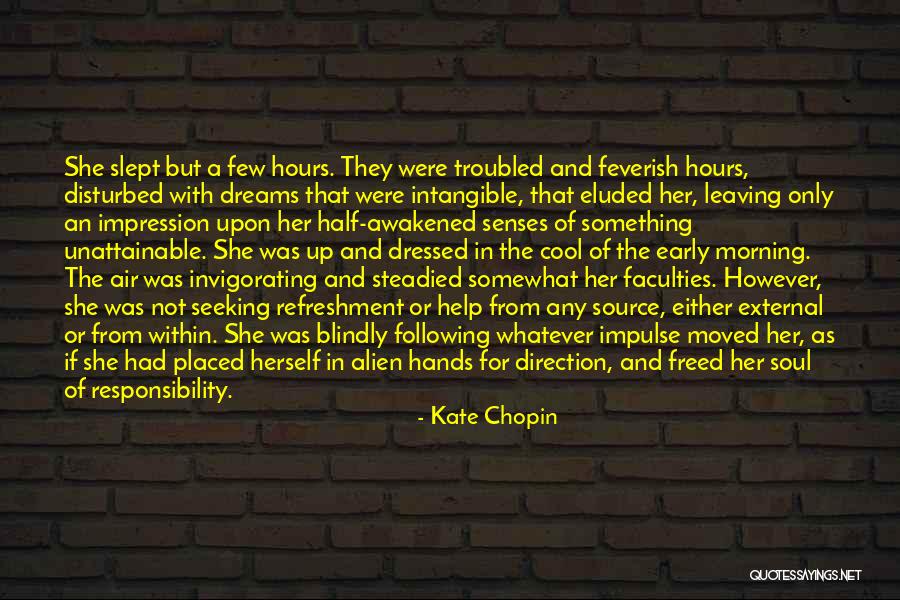 Blindly Following Quotes By Kate Chopin Blindly Following Quotes By Kate Chopin