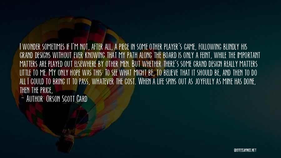 Blindly Following Quotes By Orson Scott Card