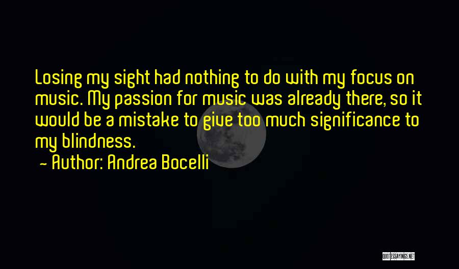 Blindness And Music Quotes By Andrea Bocelli