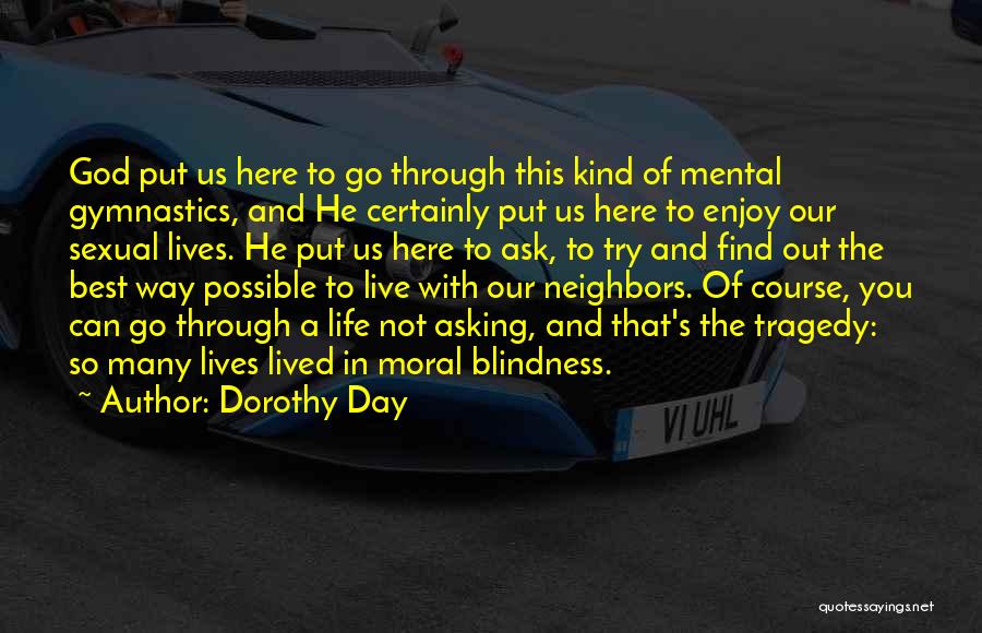 Blindness In Life Quotes By Dorothy Day