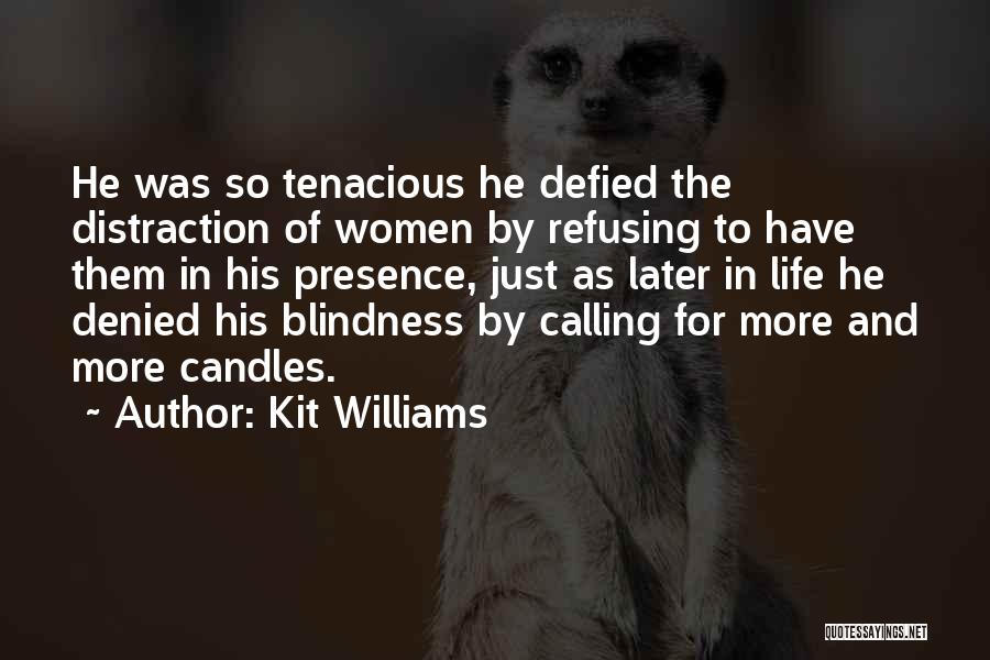 Blindness In Life Quotes By Kit Williams